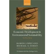 Economic Development and Environmental Sustainability New Policy Options by Lpez, Ramn; Toman, Michael A., 9780199297993