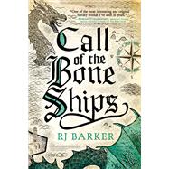 Call of the Bone Ships by Barker, RJ, 9780316487993