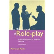 The Effective Use of Role Play: Practical Techniques for Improving Learning by Ments, Morry Van, 9780749427993