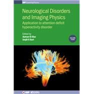 Neurological Disorders and Imaging Physics Application to Attention Deficit Hyperactivity Disorder by El-baz, Ayman; Suri, Jasjit S., 9780750317993