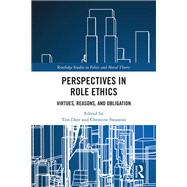 Perspectives in Role Ethics by Dare, Tim; Swanton, Christine, 9781138497993