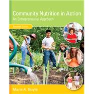 Community Nutrition in Action, 7th by Boyle, Marie A., 9781305637993