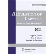 Regulation of Lawyers 2014: Statutes and Standards by Gillers, Stephen; Simon, Roy D.; Perlman, Andrew M., 9781454827993