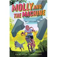 Molly and the Machine by Slangerup, Erik Jon, 9781534497993