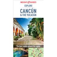 Insight Guides Explore Cancun & the Yucatan by Insight Guides, 9781786717993