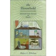 The Household by Ellickson, Robert C., 9780691147994