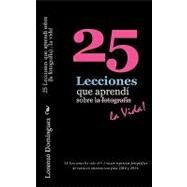 25 Lecciones que aprend sobre ...la vida! / 25 Lessons Learned About ...Life! by Dominguez, Don Lorenzo, 9781463657994
