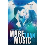 More Than Music by Briggs, Elizabeth, 9781499607994