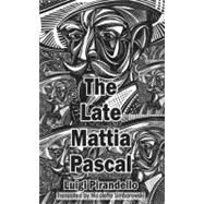 The Late Mattia Pascal by Pirandello, Luigi; Simborowski, Nicoletta, 9781903517994