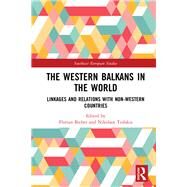 The Western Balkans in the World by Bieber, Florian; Tzifakis, Nikolaos, 9780367197995