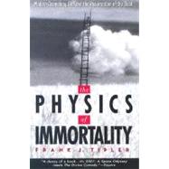 The Physics of Immortality Modern Cosmology, God and the Resurrection of the Dead by TIPLER, FRANK J., 9780385467995