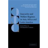 Insecurity and Welfare Regimes in Asia, Africa and Latin America: Social Policy in Development Contexts by Ian Gough , Geof Wood , Armando Barrientos , Philippa Bevan , Peter Davis , Graham Room, 9780521087995