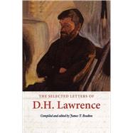 The Selected Letters of D. H. Lawrence by D. H. Lawrence , Edited by James T. Boulton, 9780521777995