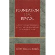 Foundation for Revival Anthony Horneck, The Religious Societies, and the Construction of an Anglican Pietism by Kisker, Scott Thomas, 9780810857995