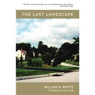 The Last Landscape by Whyte, William H., 9780812217995