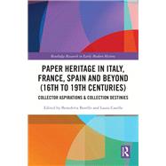 Paper Heritage in Italy, France, Spain and Beyond (16th to 19th Centuries) by , 9781032447995