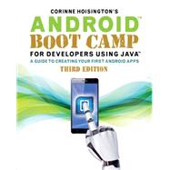 Android Boot Camp for Developers Using Java A Guide to Creating Your First Android Apps by Hoisington, Corinne, 9781305857995