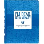 I'm Dead, Now What? by Peter Pauper Press, 9781441317995
