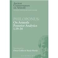 Philoponus: On Aristotle Posterior Analytics 1.19-34 by Goldin, Owen; Martijn, Marije; Philoponus, John, 9781472557995
