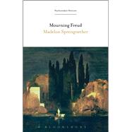 Mourning Freud by Sprengnether, Madelon; Rashkin, Esther; Ruti, Mari; Rudnytsky, Peter L., 9781501327995