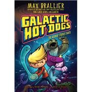 Galactic Hot Dogs 2 The Wiener Strikes Back by Brallier, Max; Maguire, Rachel; Kelley, Nichole; Brallier, Max, 9781534477995