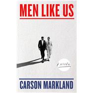 Men Like Us A Novel by Markland, Carson, 9781643757995