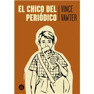 El Chico del peridico by Vawter, Vince, 9788483437995