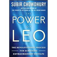 The Power of LEO: The Revolutionary Process for Achieving Extraordinary Results by Chowdhury, Subir, 9780071767996