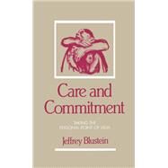 Care and Commitment Taking the Personal Point of View by Blustein, Jeffrey, 9780195067996