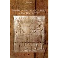 Visual and Written Culture in Ancient Egypt by Baines, John, 9780199577996