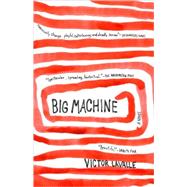 Big Machine A Novel by Lavalle, Victor, 9780385527996