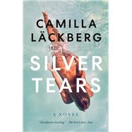 Silver Tears A novel by Lckberg, Camilla; Giles, Ian, 9780525657996