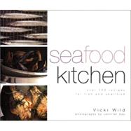 Seafood Kitchen : Over 100 Recipes for Fish and Shellfish by Wild, Vicki, 9780732257996