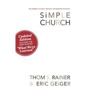 Simple Church Returning to God's Process for Making Disciples by Rainer, Thom S.; Geiger, Eric, 9780805447996