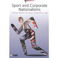 Sport and Corporate Nationalisms by Silk, Michael L.; Andrews, David L.; Cole, C. L., 9781859737996