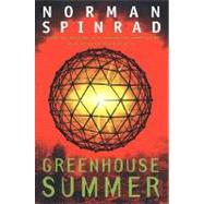 Greenhouse Summer by Spinrad, Norman, 9780312867997