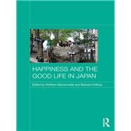 Happiness and the Good Life in Japan by Manzenreiter, Wolfram; Holthus, Barbara, 9780367177997