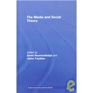 The Media and Social Theory by Hesmondhalgh; David, 9780415447997