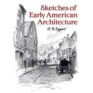 Sketches of Early American Architecture by Eggers, O.R.; Crocker, William H., 9780486807997