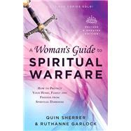 A Woman's Guide to Spiritual Warfare by Sherrer, Quin; Garlock, Ruthanne, 9780800797997