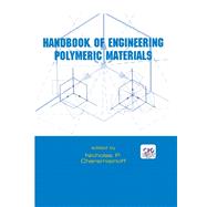 Handbook of Engineering Polymeric Materials by Cheremisinoff, 9780824797997