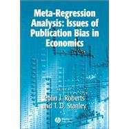 Meta-Regression Analysis Issues of Publication Bias in Economics by Roberts, Colin; Stanley, T. D., 9781405137997