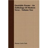 Quotable Poems: An Anthology of Modern Verse by Clark, Thomas Curtis, 9781406747997