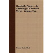 Quotable Poems: An Anthology of Modern Verse by Clark, Thomas Curtis, 9781406747997