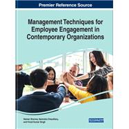 Management Techniques for Employee Engagement in Contemporary Organizations by Sharma, Naman; Chaudhary, Narendra; Singh, Vinod Kumar, 9781522577997