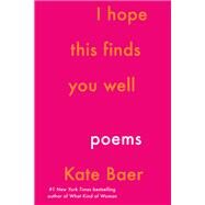 I Hope This Finds You Well by Kate Baer, 9780063137998
