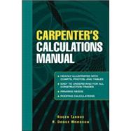 Carpenter's Calculations Manual by Tarbox, Roger; Woodson, R., 9780071437998