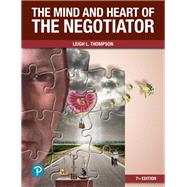 Mind and Heart of the Negotiator, The [Rental Edition] by Thompson, Leigh L., 9780135197998