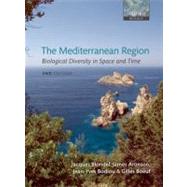 The Mediterranean Region Biological Diversity through Time and Space by Blondel, Jacques; Aronson, James; Bodiou, Jean-Yves; Boeuf, Gilles, 9780199557998