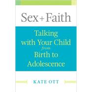 Sex + Faith by Ott, Kate, 9780664237998